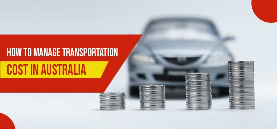 How to Manage Transportation Cost in Australia
